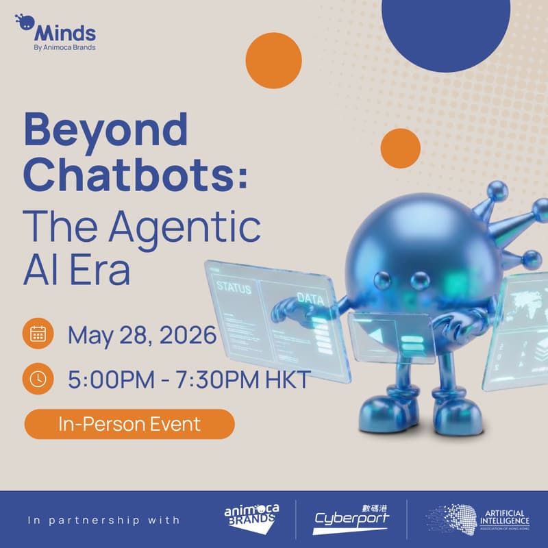Beyond Chatbots: The Agentic AI Era | Animoca Brands x Cyberport x AIHK 的封面圖片